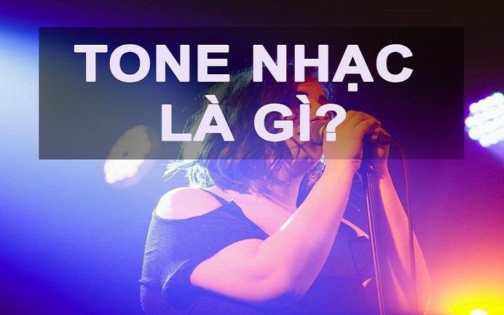 Tone là gì? Cách xác định tone nhạc của bài hát